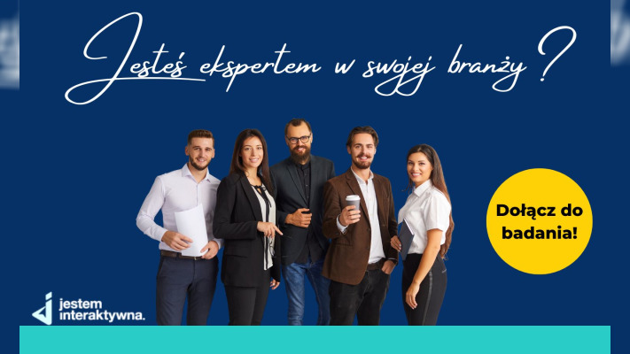 Jesteś ekspertem w swojej branży? Dołącz do badania!